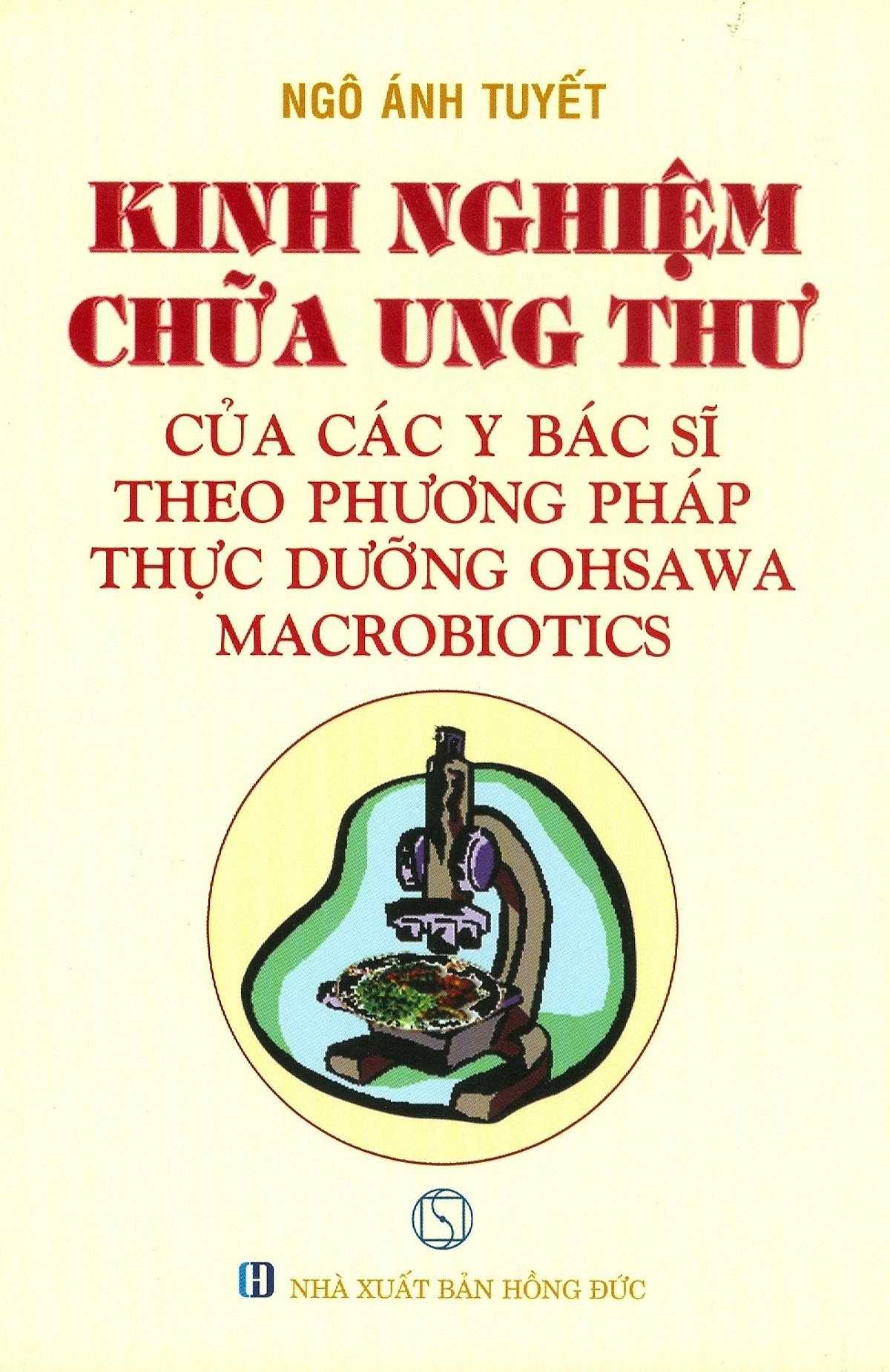 Kinh Nghiệm Chữa Ung Thư Của Các Bác Sĩ Theo Phương Pháp Thực Dưỡng Ohsawa Macrobiotics