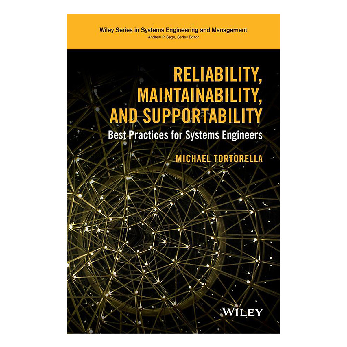 Reliability, Maintainability, And Supportability: Best Practices For Systems Engineers