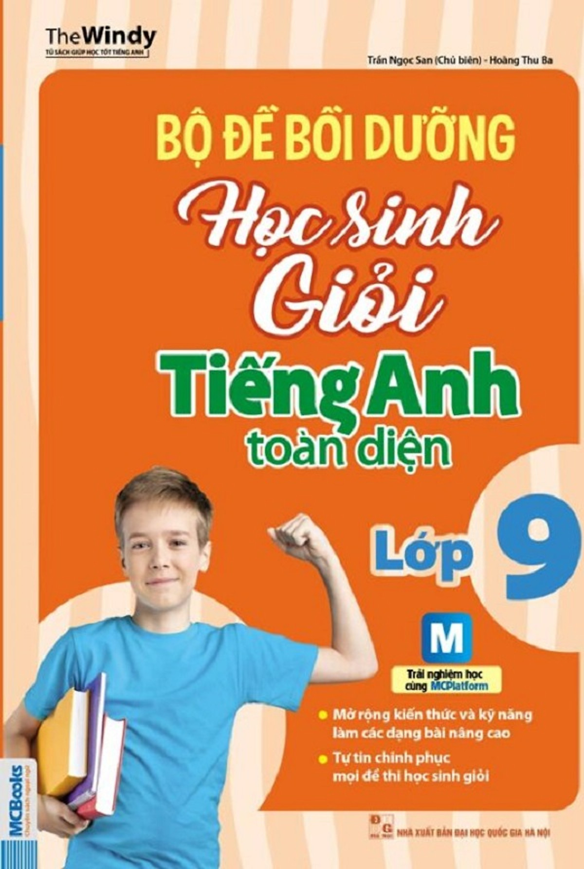 Bộ Sách Học Tốt Tiếng Anh Lớp 9 ( Tổng Hợp Ngữ Pháp và Bài Tập Tiếng Anh Lớp 9 + Bộ Đề Bồi Dưỡng Học Sinh Giỏi Tiếng Anh Toàn Diện Lớp 9 ) tặng kèm bookmark 