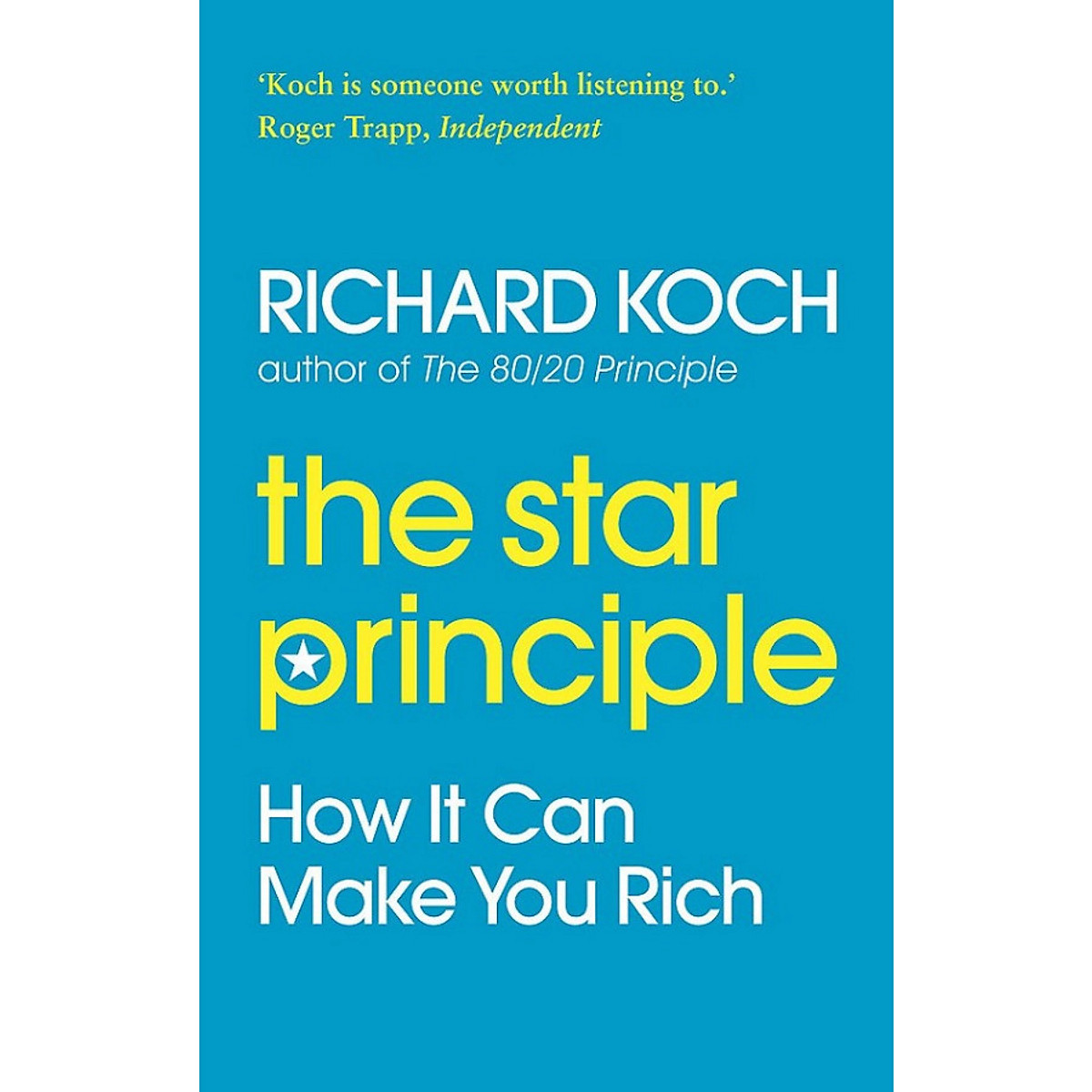 The Star Principle: How it can make you rich