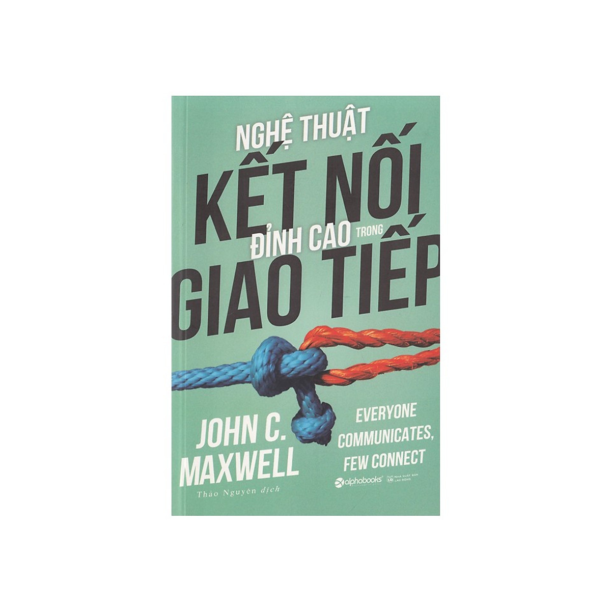 Combo Kỹ Năng Giao Tiếp: Nghệ Thuật Kết Nối Đỉnh Cao Trong Giao Tiếp + Nghệ Thuật Giải Quyết Các Vấn Đề Trong Giao Tiếp 