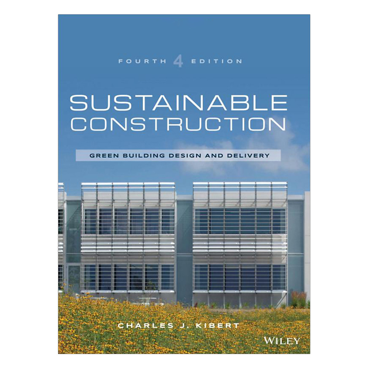 Sustainable Construction: Green Building Design And Delivery, Fourth Edition