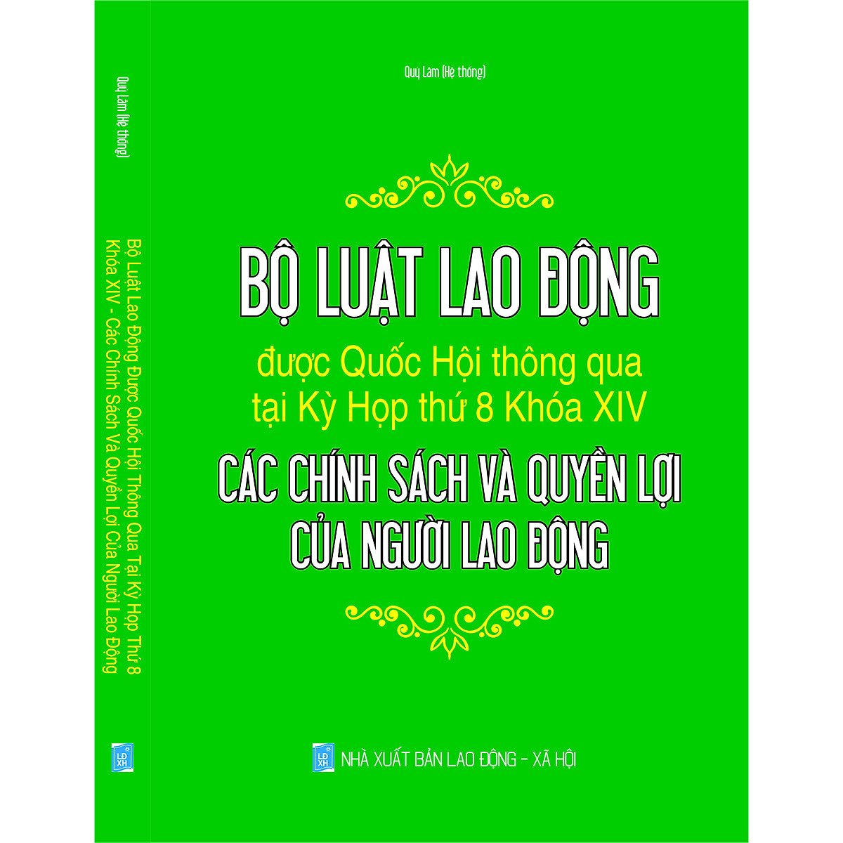 BỘ LUẬT LAO ĐỘNG ĐƯỢC QUỐC HỘI THÔNG QUA TẠI KỲ HỌP THỨ 8 KHÓA XIV - CÁC CHÍNH SÁCH VÀ QUYỀN LỢI CỦA NGƯỜI LAO ĐỘNG