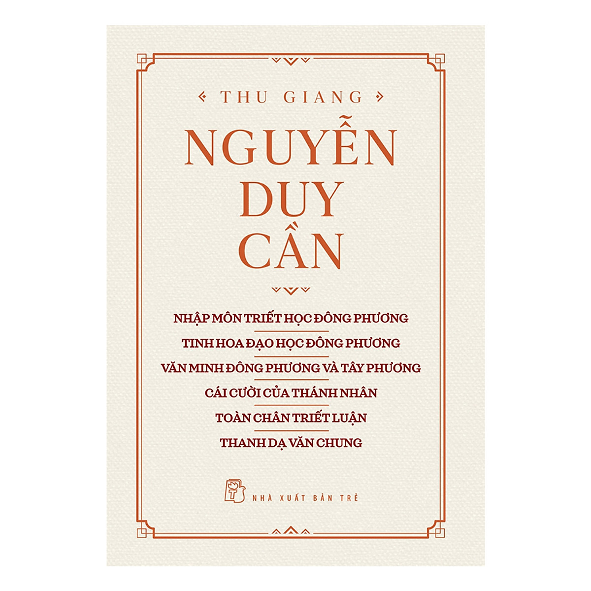 Nhập Môn Triết Học Đông Phương - Tinh Hoa Đạo Học Đông Phương - Văn Minh Đông Phương Và Tây Phương - Cái Cười Của Thánh Nhân - Toàn Chân Triết Luận - Thanh Dạ Văn Chung