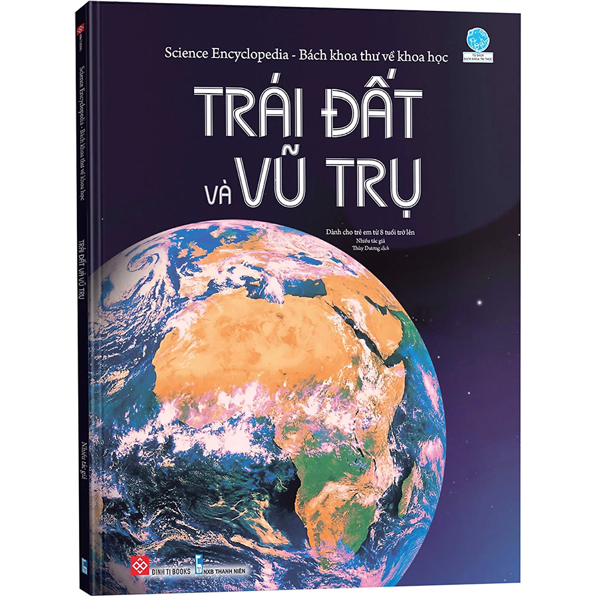 Science Encyclopedia - Bách Khoa Thư Về Khoa Học - Trái Đất Và Vũ Trụ