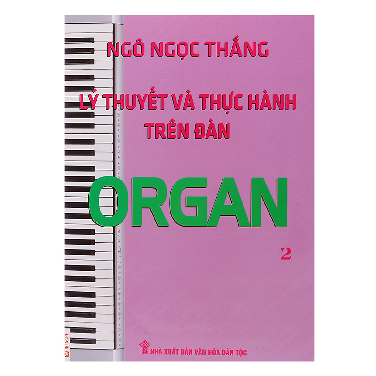 Lý Thuyết Và Thực Hành Trên Đàn Organ (Tập 2)