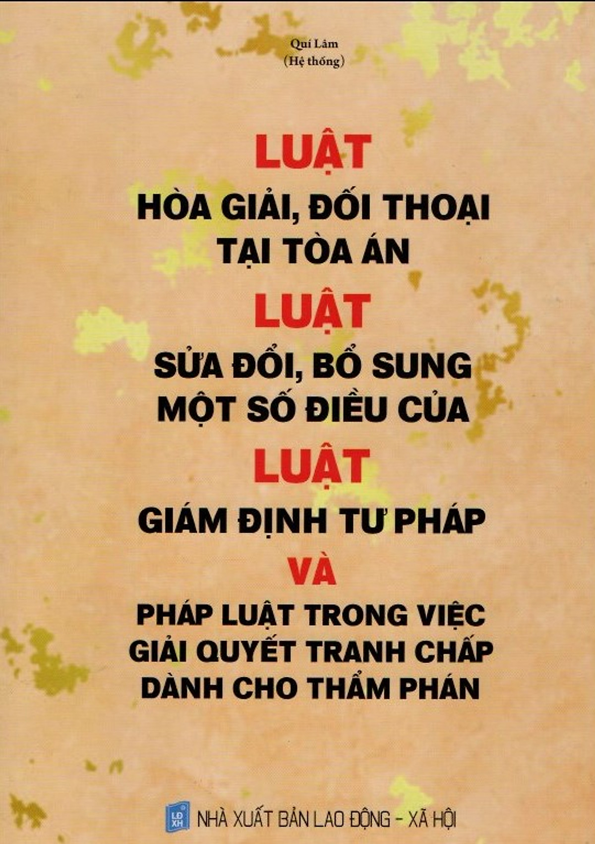 Luật hòa giải, đối thoại tại tòa án, Luật sửa đổi, bổ sung một số điều của luật giám định tư pháp và pháp luật trong việc giải quyết tranh chấp dành cho thẩm phán