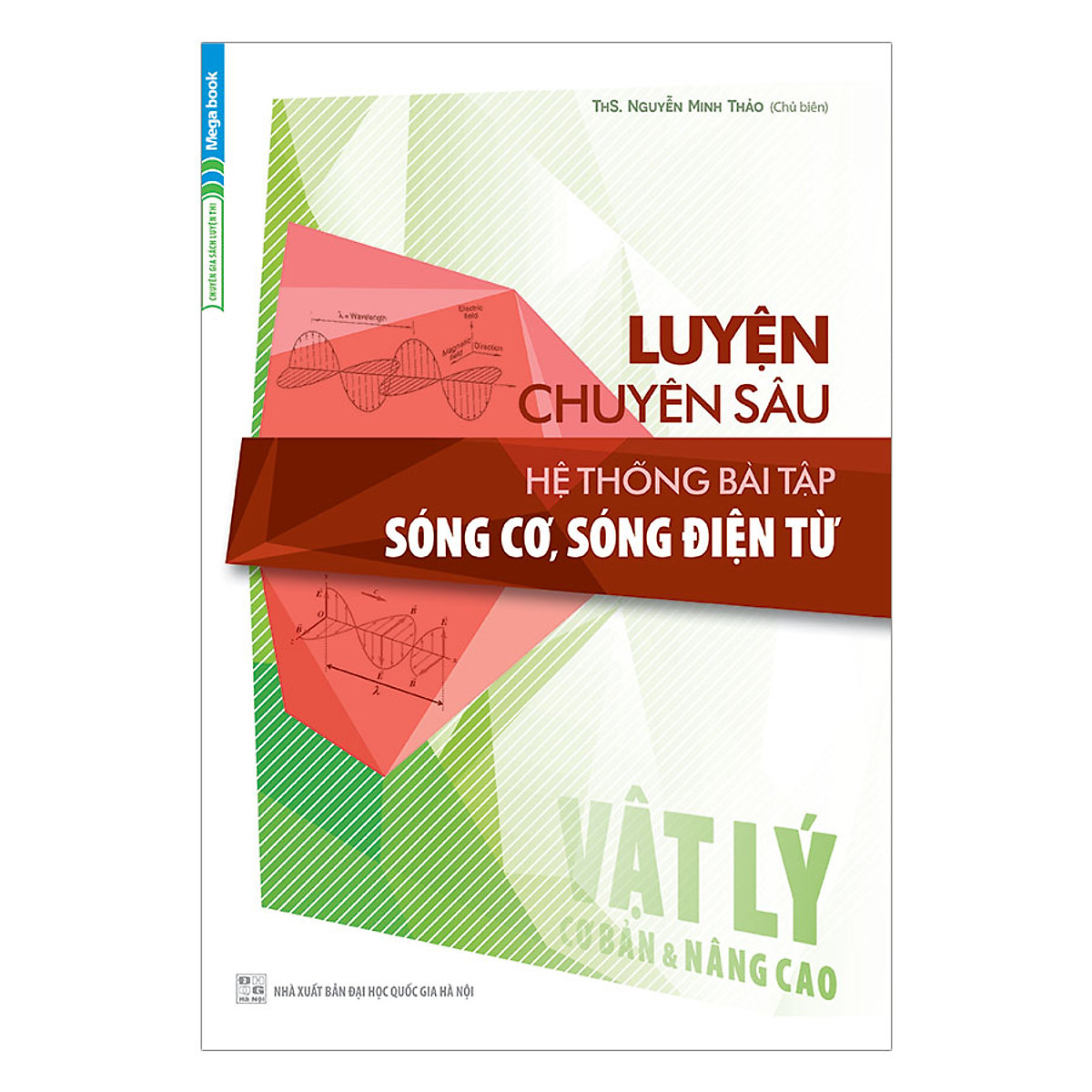 Luyện Chuyên Sâu Hệ Thống Bài Tập Sóng Cơ, Sóng Điện Từ Vật Lý (Cơ Bản Và Nâng Cao)