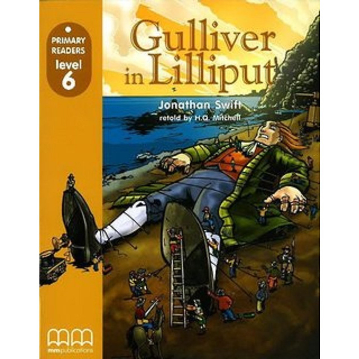 MM Publications: Truyện luyện đọc tiếng Anh theo trình độ - Gulliver In Lilliput (Without Cd-Rom) - British Edition
