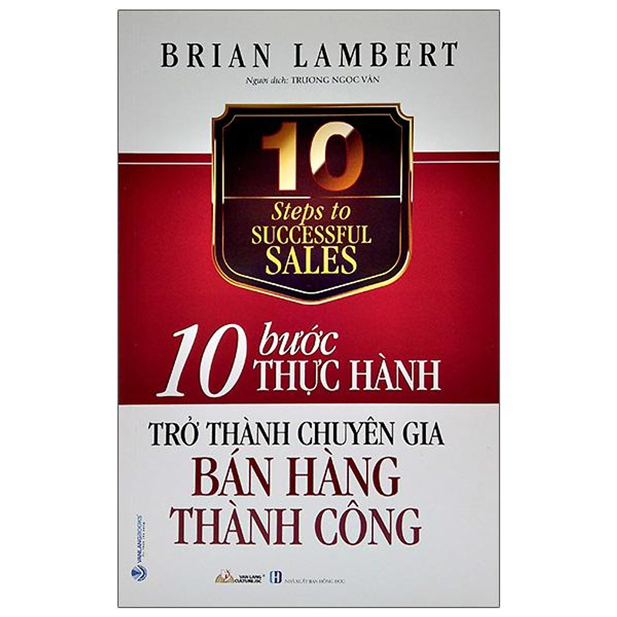 10 Bước Thực Hành Trở Thành Chuyên Gia Bán Hàng Thành Công - 10 Steps to Successful Sales