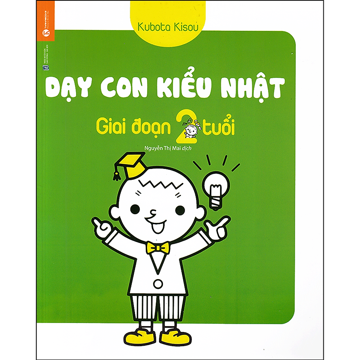 Dạy Con Kiểu Nhật - Giai Đoạn Trẻ 2 Tuổi (Tái Bản)