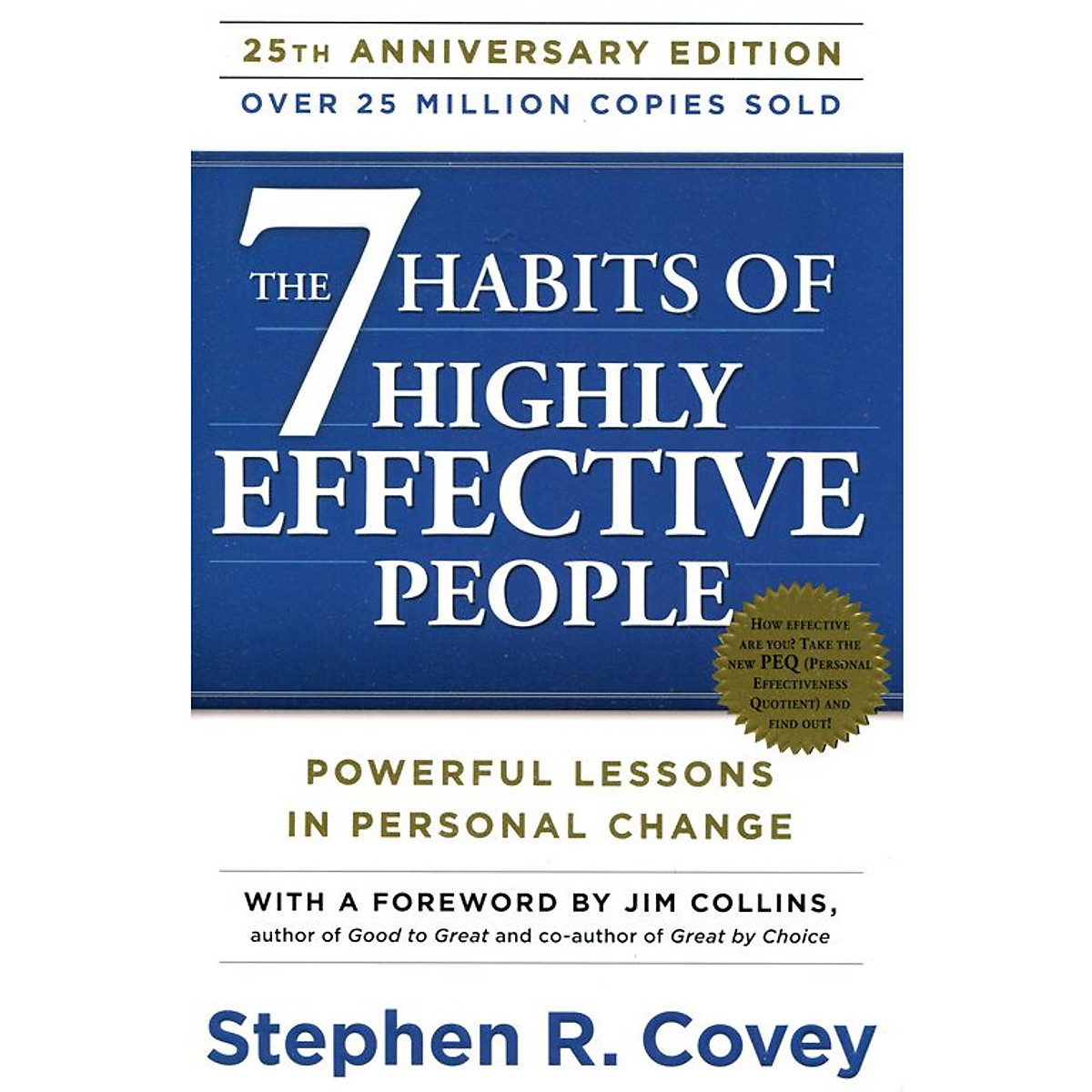 The 7 Habits Of Highly Effective People : Powerful Lessons In Personal Change - 7 Thói Quen Hiệu Quả