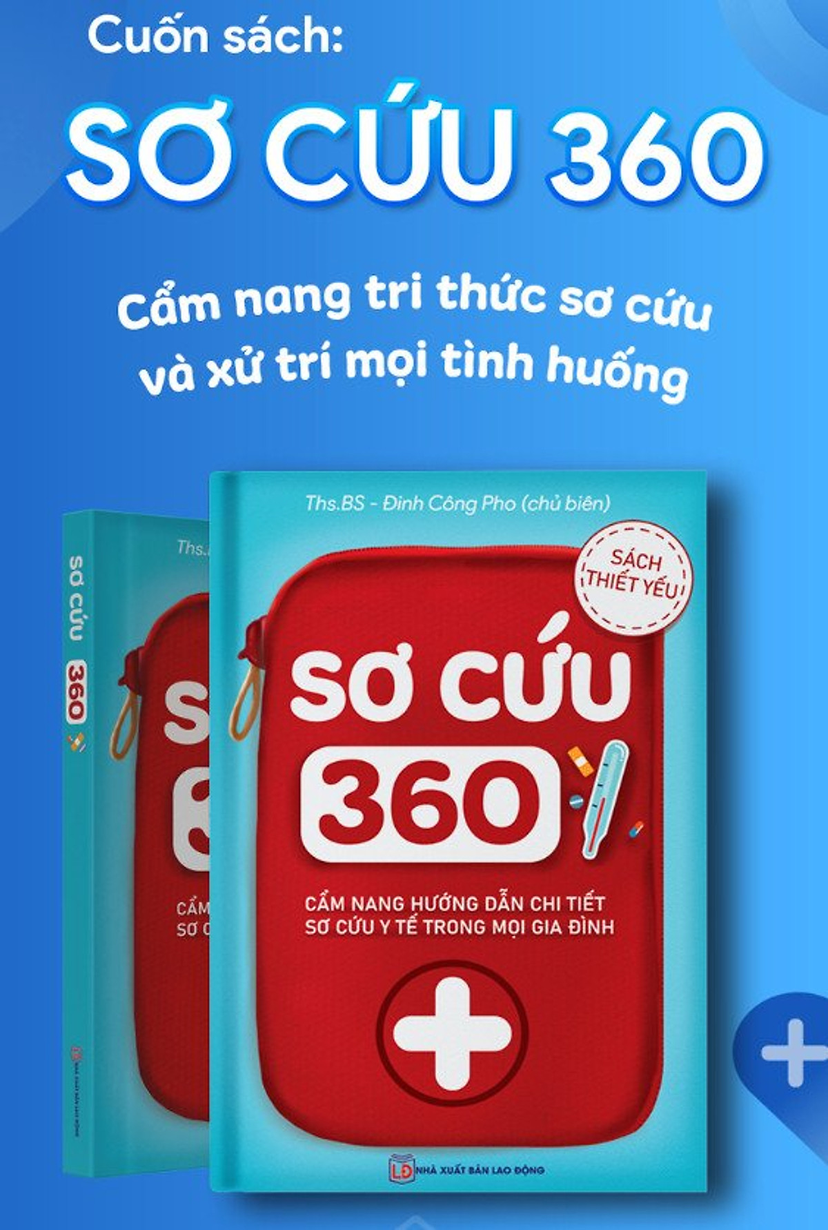 SÁCH SƠ CỨU 360 - Cẩm nang tri thức sơ cứu và xử lý mọi tình huống ( sản phẩm chính hãng)