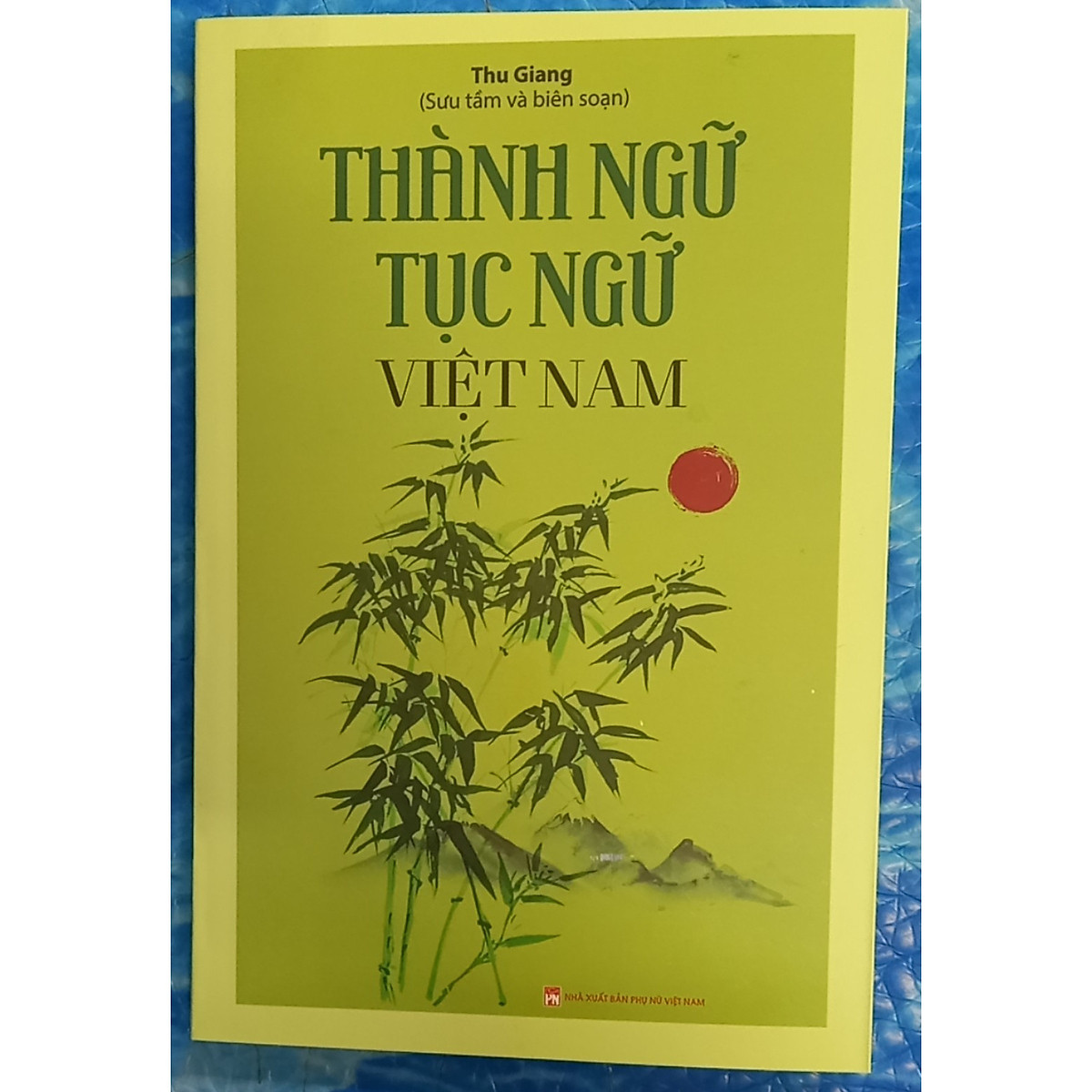 Sách - Thành Ngữ Tục Ngữ Việt Nam (Nguyệt Giang) - Ndbooks