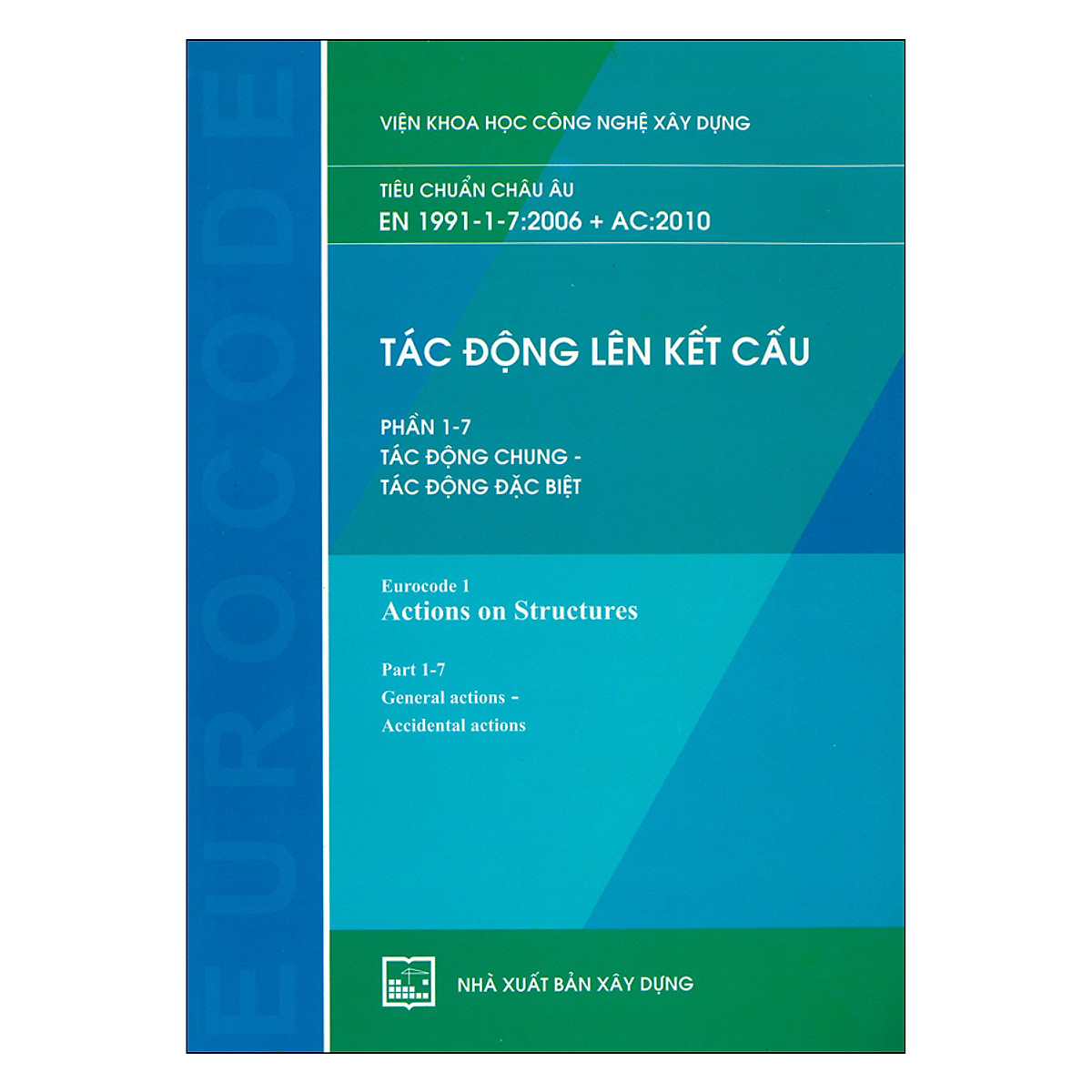 Tác Động Lên Kết Cấu - Phần 1-7: Tác Động Chung - Tác Động Đặc Biệt (Tiêu Chuẩn Châu Âu EN 1991-1-7:2006 + AC:2010) 