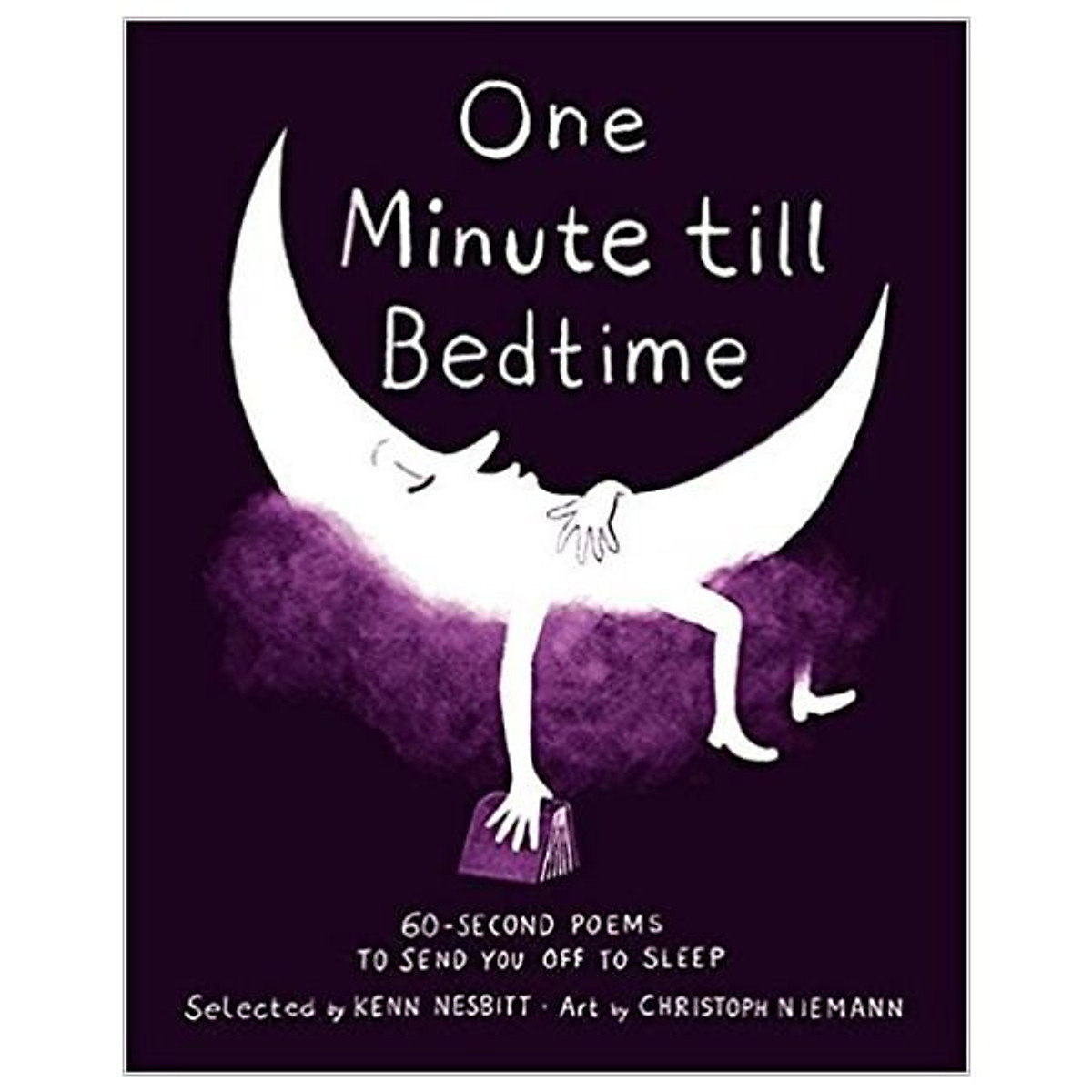 One Minute till Bedtime: 60-Second Poems to Send You off to Sleep