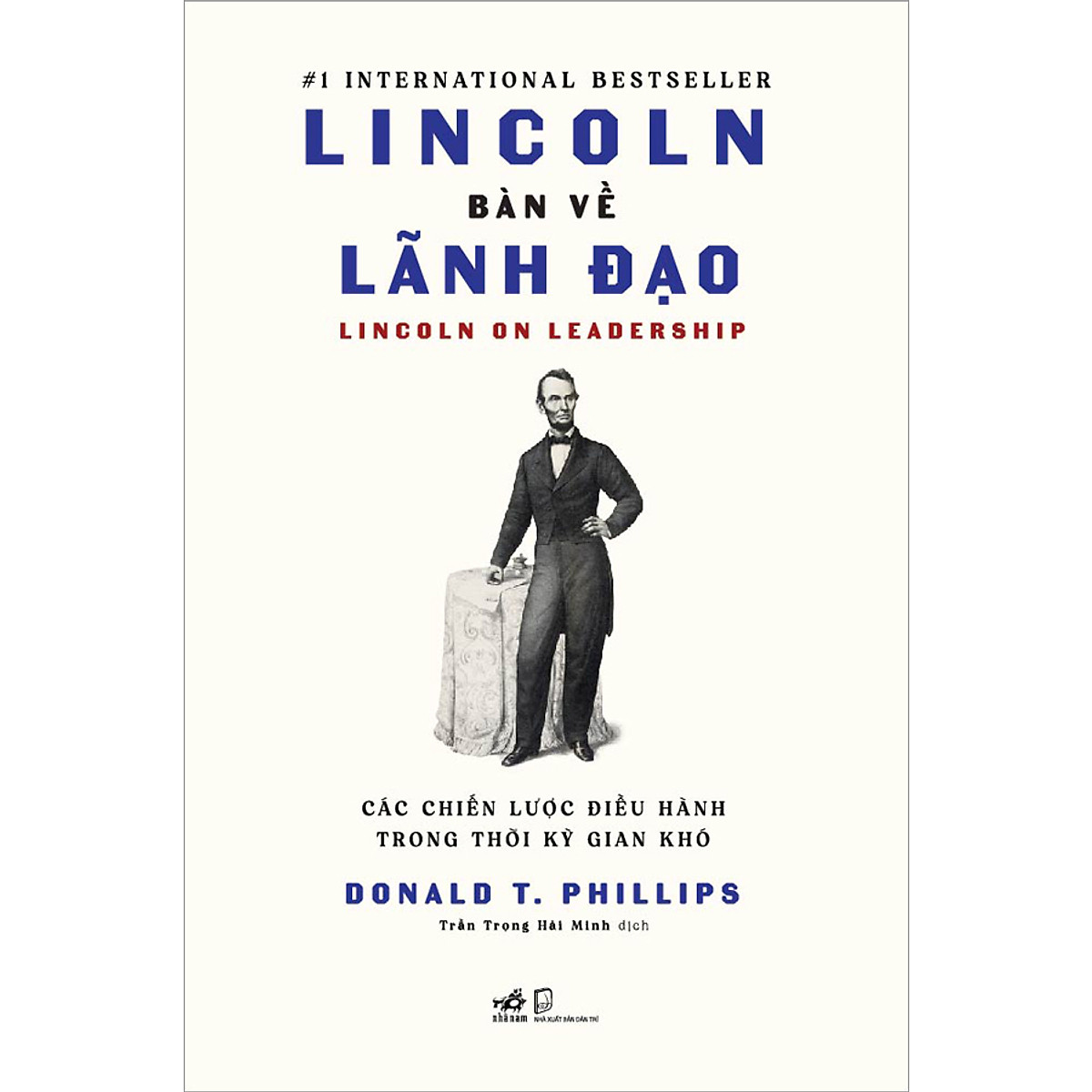 Lincoln Bàn Về Lãnh Đạo - Các Chiến Lược Điều Hành Trong Thời Kỳ Gian Khó