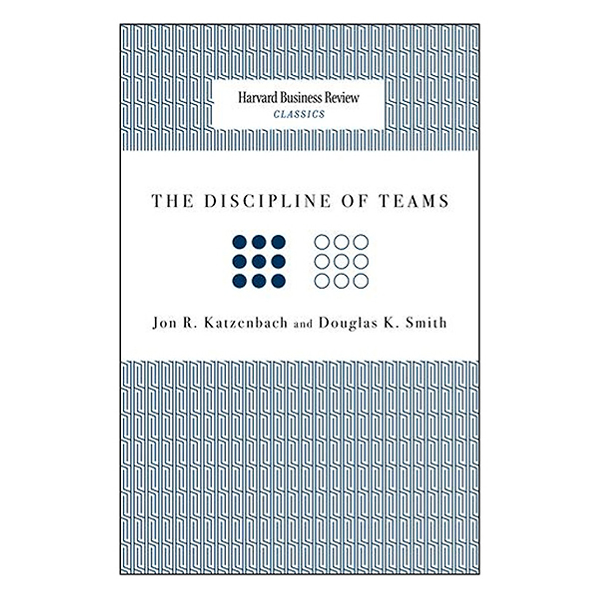 [Hàng thanh lý miễn đổi trả] Harvard Business Review Classics The Discipline of Teams