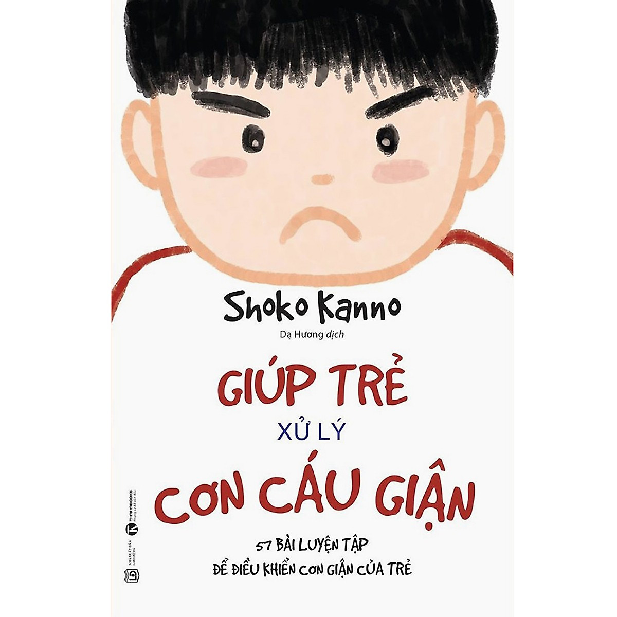 Combo Giúp Trẻ Xử Lý Cơn Cáu Giận - 57 Bài Luyện Tập Để Điều Khiển Cơn Giận Của Trẻ + Phương Pháp Giáo Dục Con Của Người Do Thái