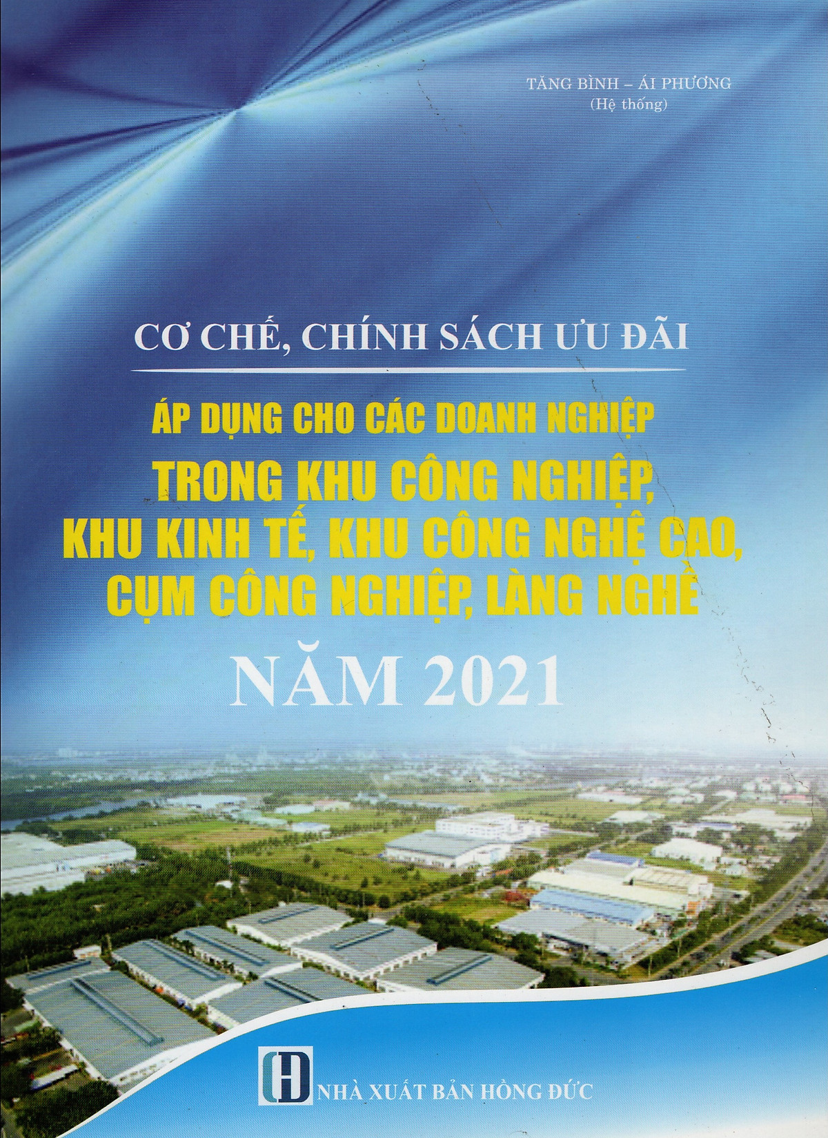 CƠ CHẾ, CHÍNH SÁCH ƯU ĐÃI ÁP DỤNG CHO CÁC DOANH NGHIỆP TRONG KHU CÔNG NGHIỆP, KHU KINH TẾ, KHU CÔNG NGHỆ CAO, CỤM CÔNG NGHIỆP, LÀNG NGHỀ NĂM 2021