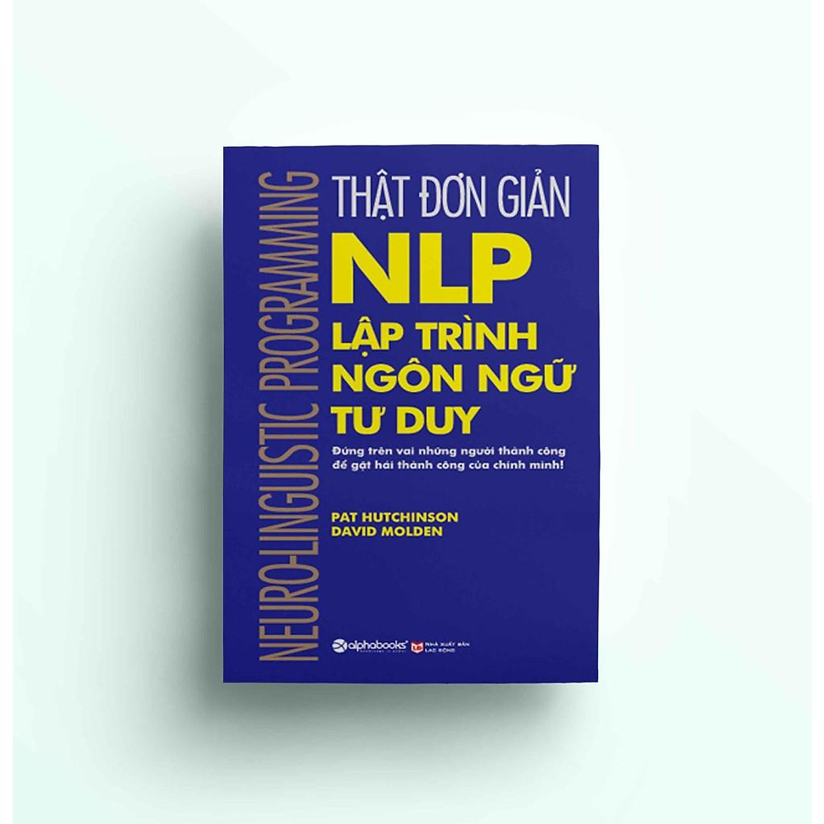 Sách - Thật đơn giản NLP lập trình ngôn ngữ tư duy