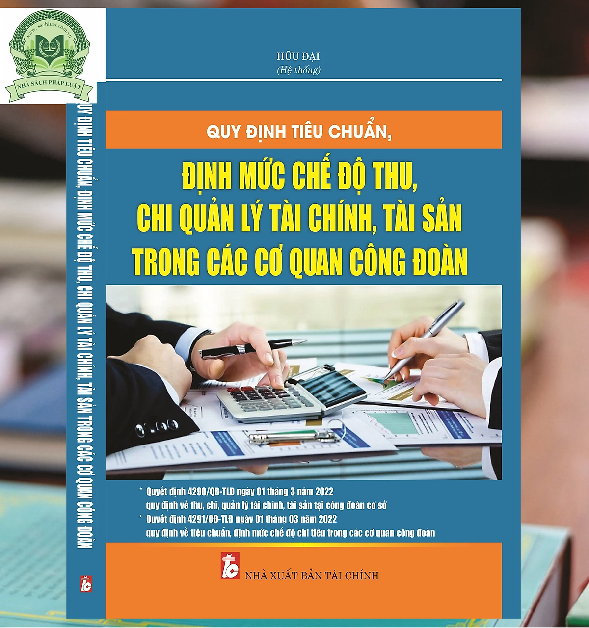 QUY ĐỊNH TIÊU CHUẨN, ĐỊNH MỨC, CHẾ ĐỘ THU, CHI QUẢN LÝ TÀI CHÍNH, TÀI SẢN TRONG CÁC CƠ QUAN CÔNG ĐOÀN