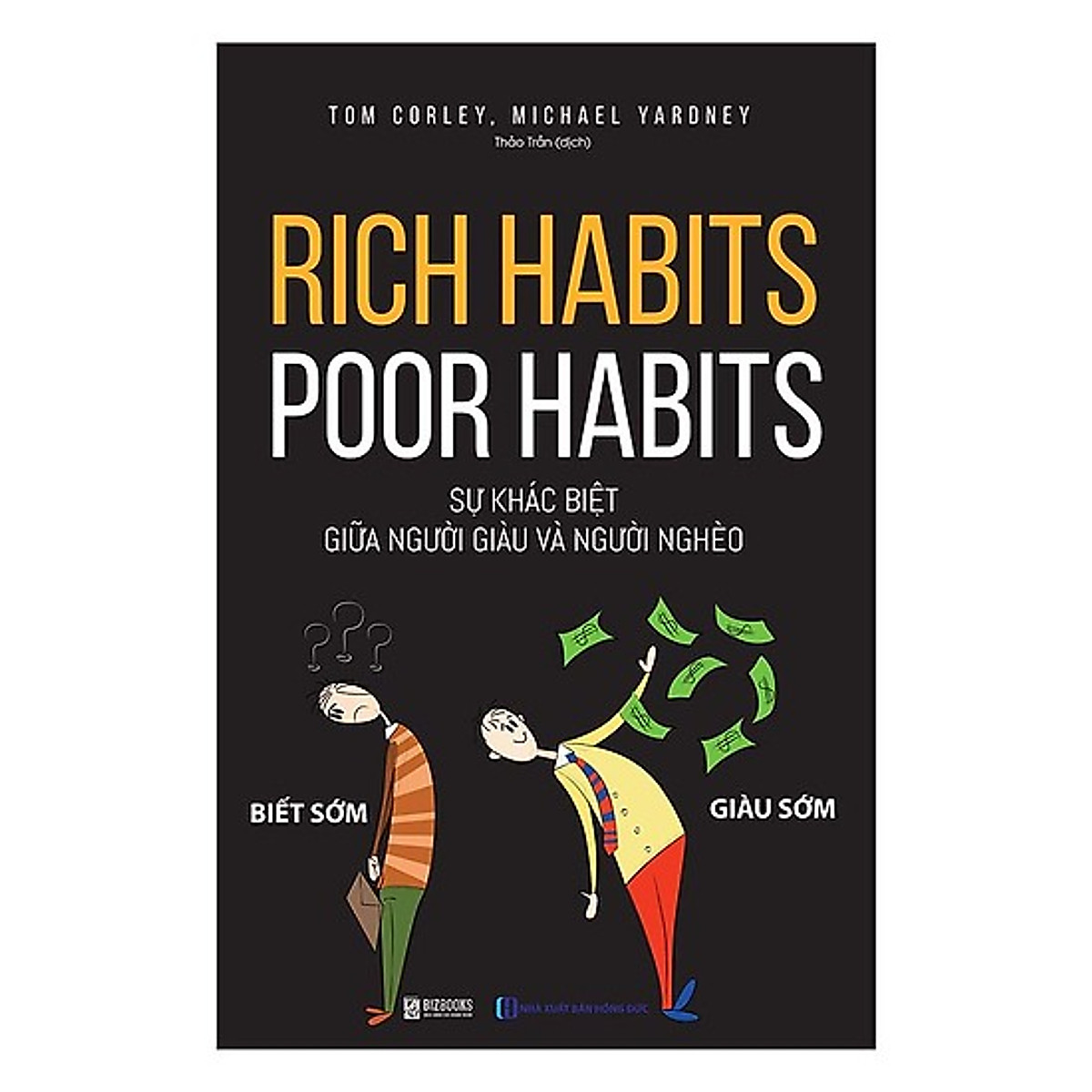 Rich Harbits - Poor Harbits: Sự Khác Biệt Giữa Người Giàu Và Người Nghèo(Tặng E-Book Bộ 10 Cuốn Sách Hay Về Kỹ Năng, Đời Sống, Kinh Tế Và Gia Đình - Tại App MCbooks)