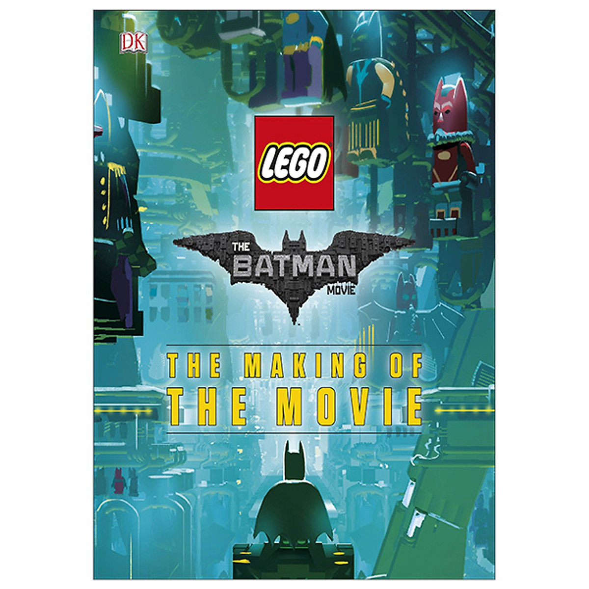 The LEGO BATMAN MOVIE: The Making of the Movie Hardcover