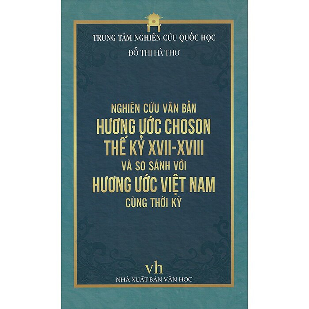 Nghiên Cứu Văn Bản Hương Ước Choson Thế Kỷ XVII - XVIII Và So Sánh Với Hương Ước Việt Nam Cùng Thời Kỳ