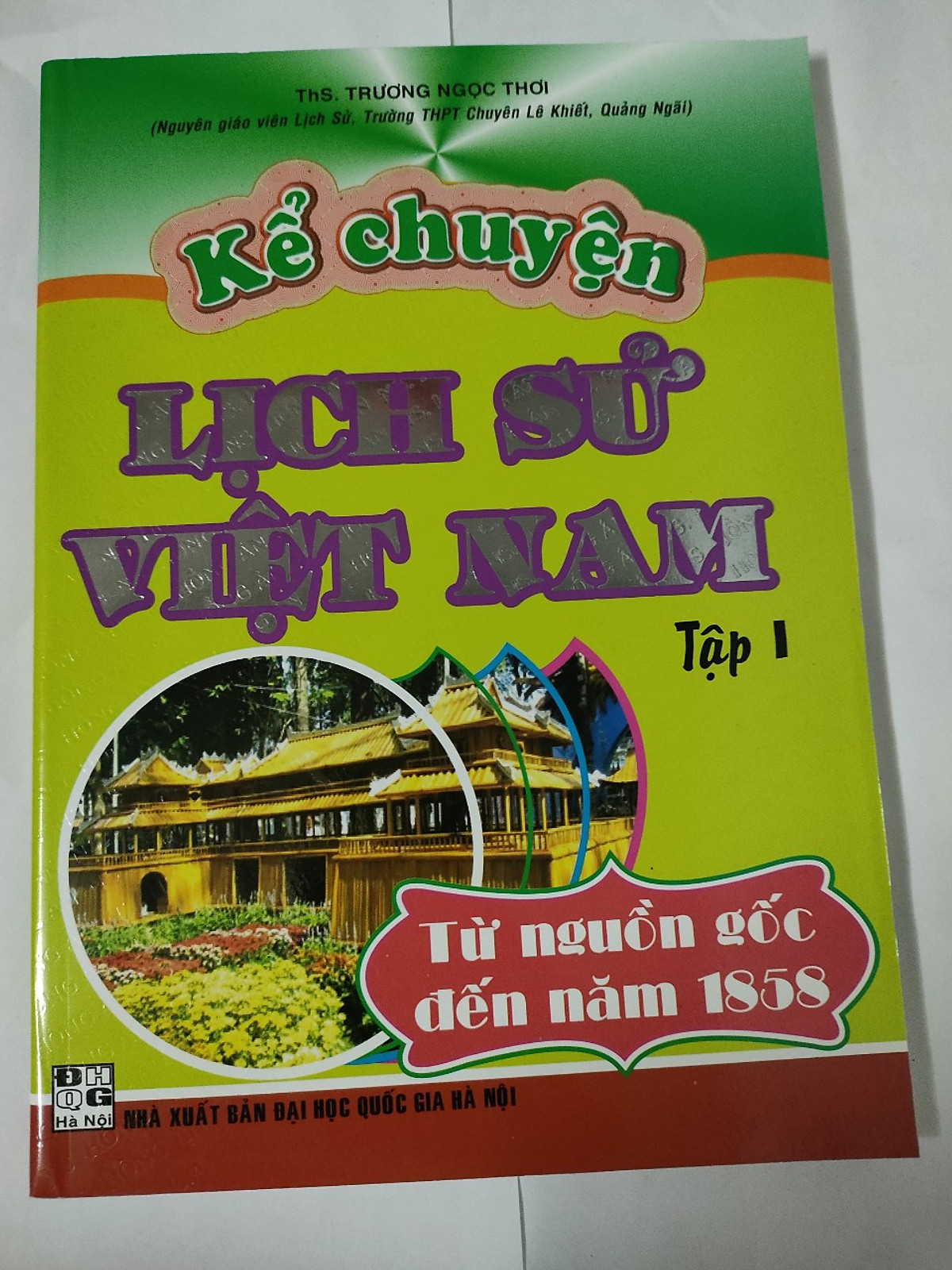 Kể chuyện Lịch sử Việt Nam - Tập I (Từ nguồn gốc đến năm 1858)