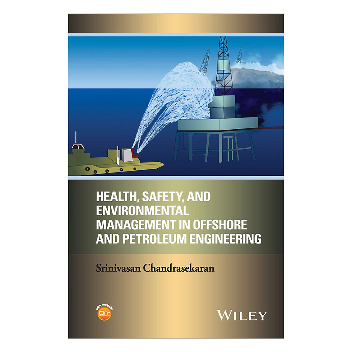 Health, Safety, And Environmental Management In Offshore And Petroleum Engineering