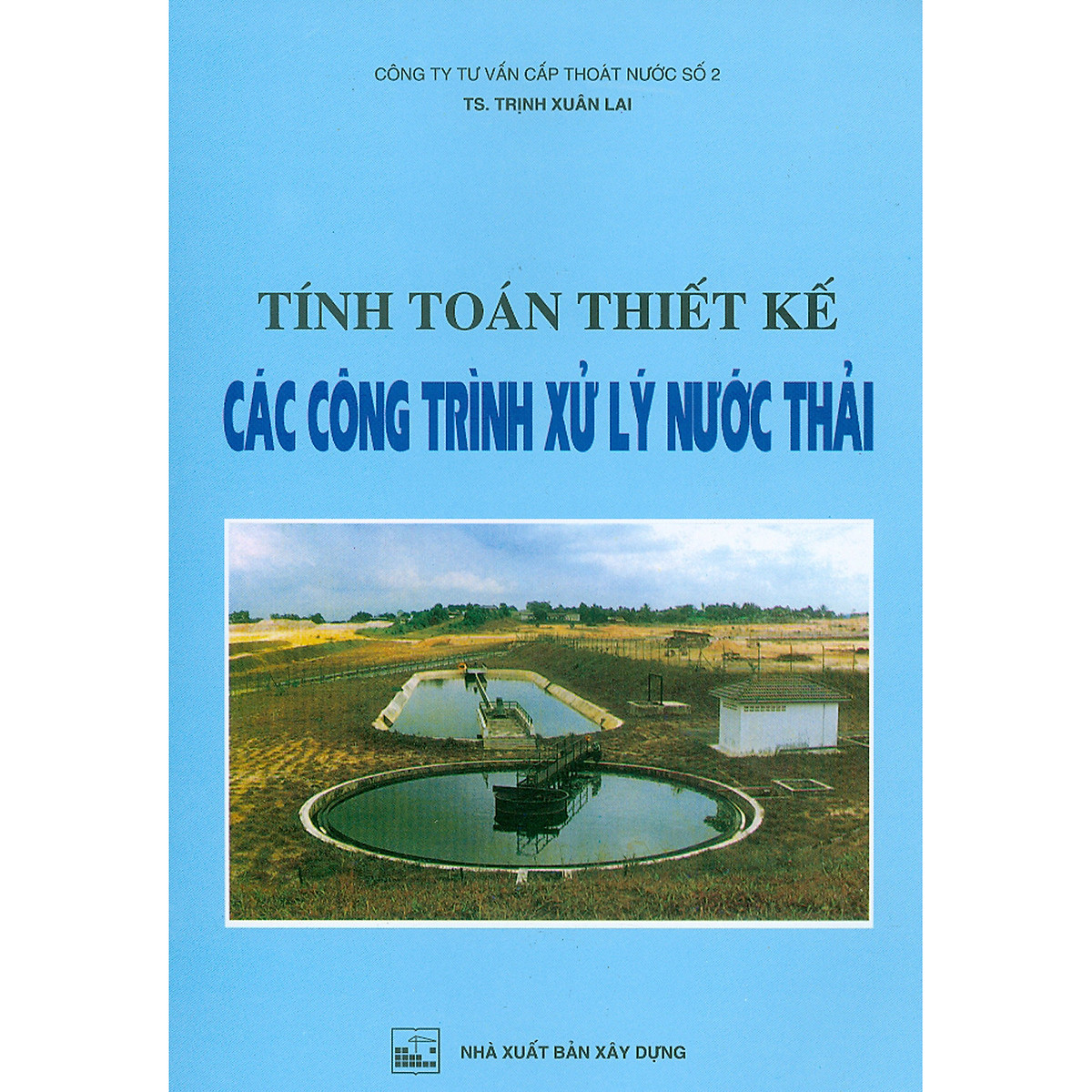 Tính Toán Thiết Kế Các Công Trình Xử Lý Nước Thải (Tái bản năm 2023)