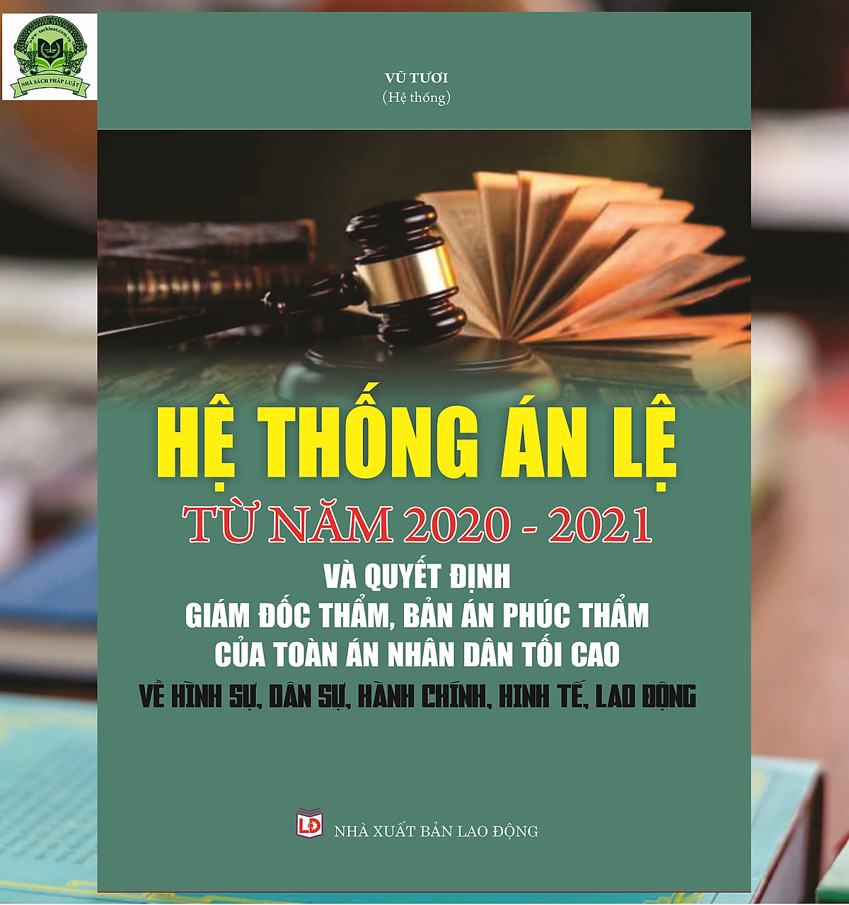 Hệ thống án lệ từ năm 2020-2021 & Quyết định giám đốc thẩm, Bản án phúc thẩm của Tòa án nhân dân tối cao về hình sự, dân sự, hành chính, kinh tế, lao động