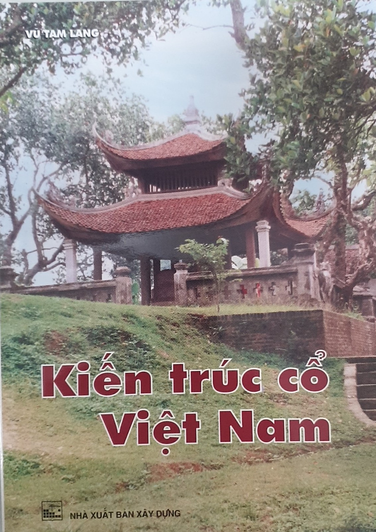 Kiến Trúc Cổ Việt Nam (Tái bản 2021)