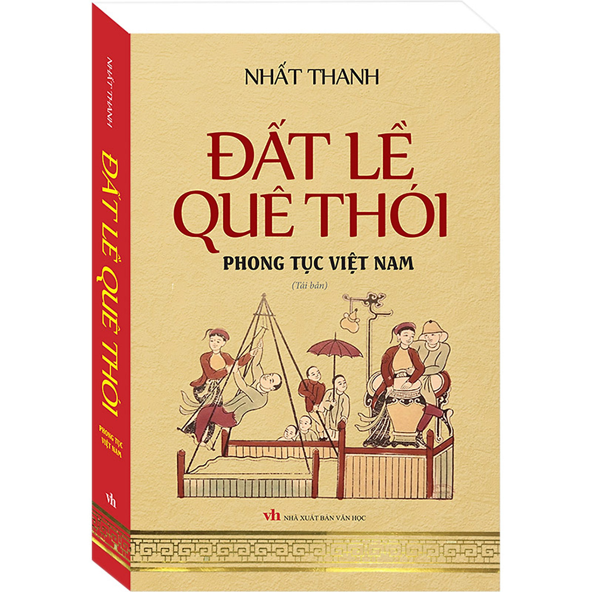 Đất Lề Quê Thói - Phong Tục Việt Nam (Bìa Mềm)(Tái Bản 2020)