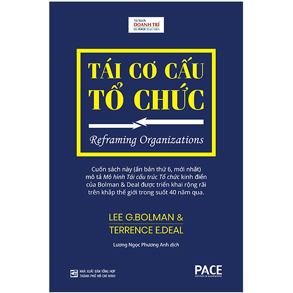 Tái Cơ Cấu Tổ Chức (Reframing Organizations) - Lee G. Bolman, Terrence E. Deal - PACE Books