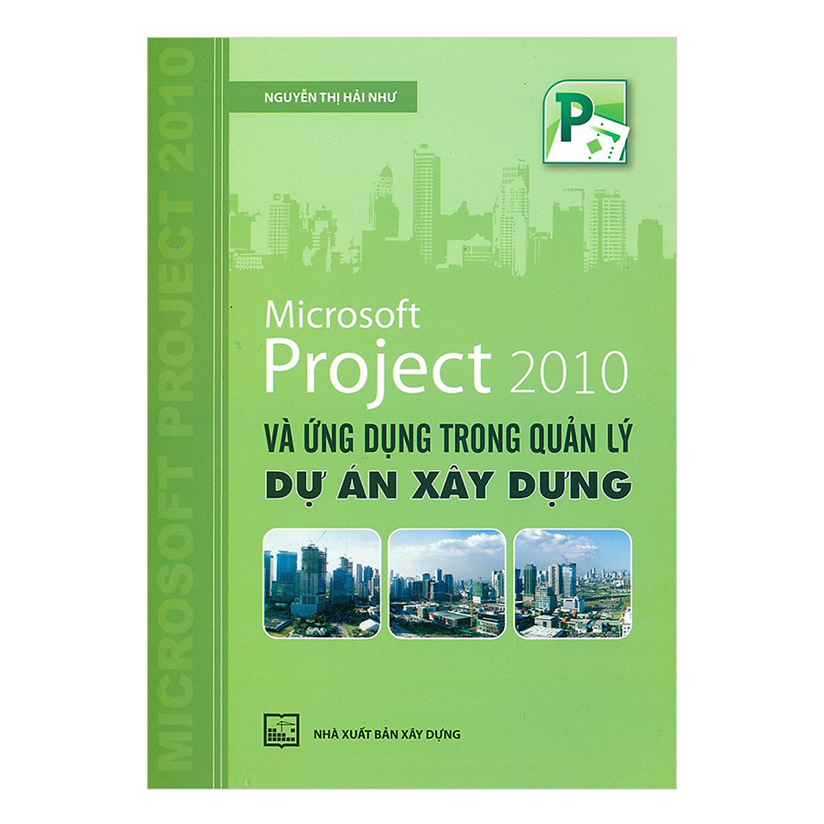 Microsoft Project 2010 Và Ứng Dụng Trong Quản Lý Dự Án Xây Dựng