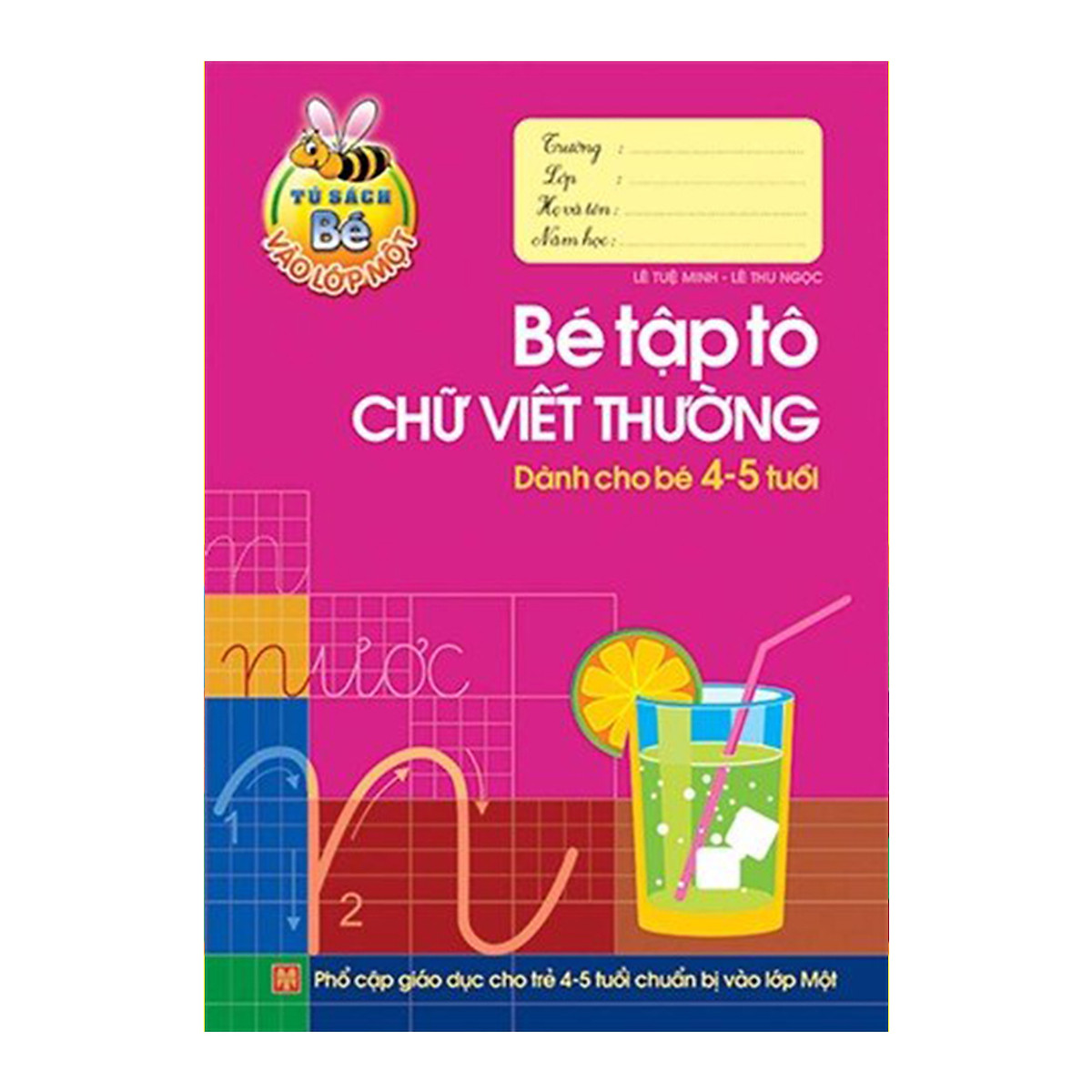 Combo Chuẩn Bị Cho Bé Vào Lớp 1 - Dành Cho Bé 4-5 Tuổi (Túi 6 Cuốn): Bé Tập Tô Tô Chữ Viết Hoa + Bé Tập Tô Nét Cơ Bản + Bé Tập Tô Chữ Số + Bé Tập Tô Chữ Viết Thường + Vở Bé Nhận Biết & Làm Quen Chữ Cái + Bé Vui Học Toán 