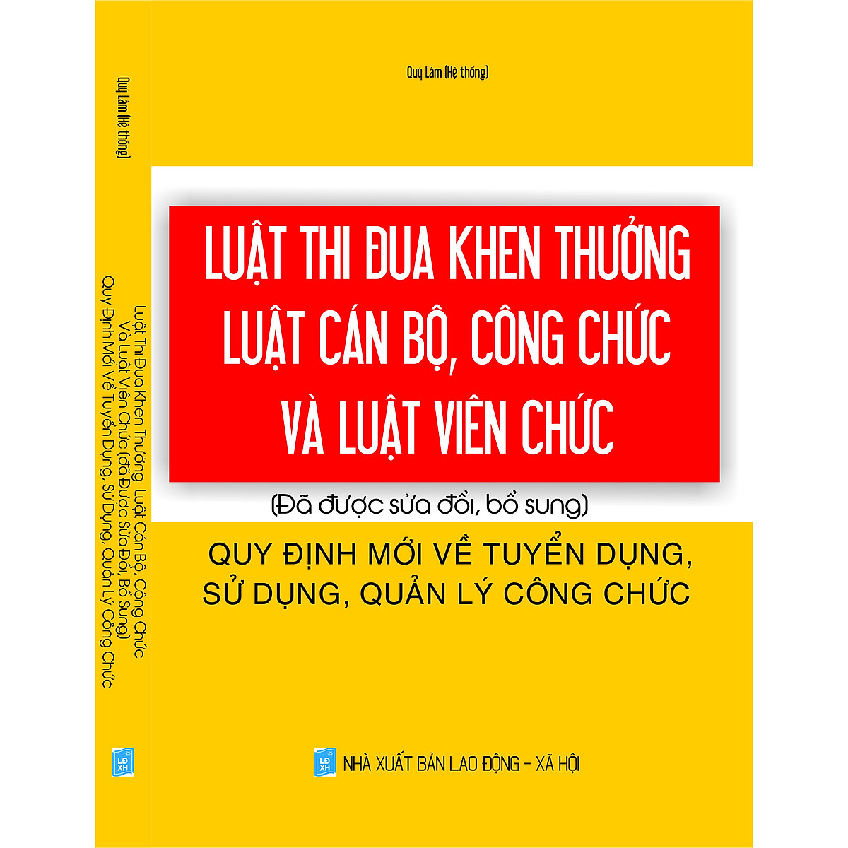 Luật Thi Đua Khen Thưởng - Luật Cán Bộ Công Chức Và Luật Viên Chức (Đã Được Sửa Đổi, Bổ Sung) - Quy Định Mới Về Tuyển Dụng, Sử Dụng, Quản Lý Công Chức