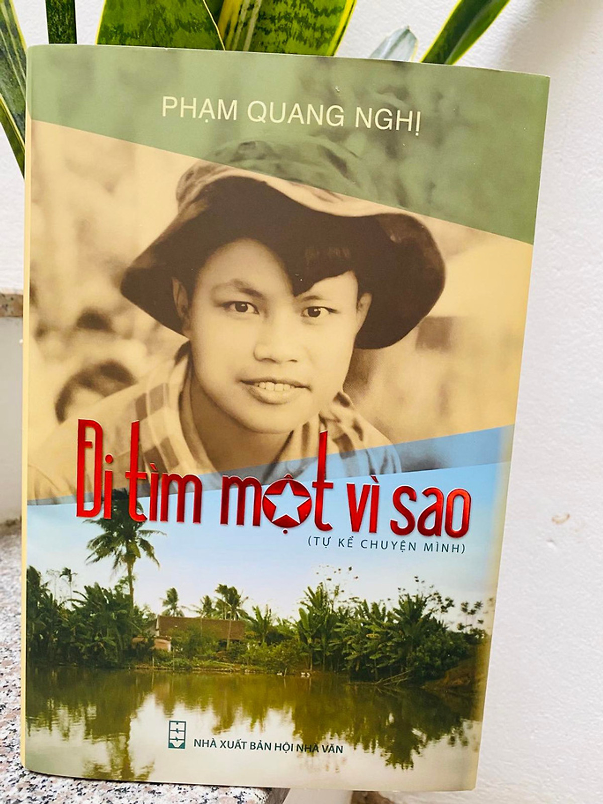 ĐI TÌM MỘT VÌ SAO (TỰ KỂ CHUYỆN MÌNH) - TỰ TRUYỆN PHẠM QUANG NGHỊ (BẢN ĐẶC BIỆT - SỐ LƯỢNG GIỚI HẠN)