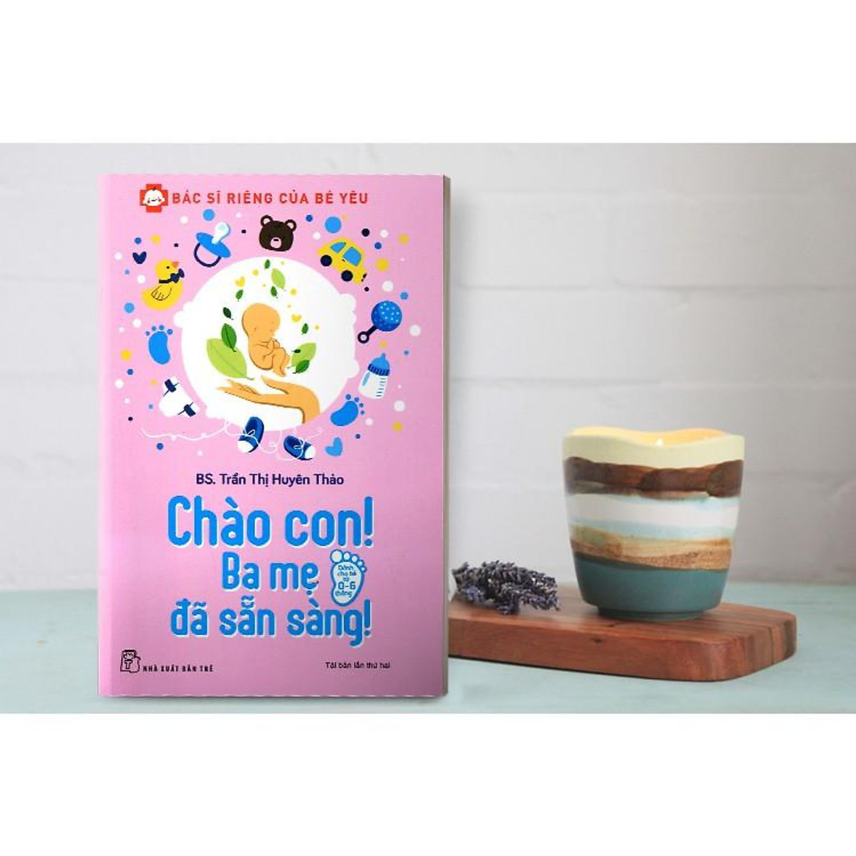 Sách - Bác Sĩ Riêng Của Bé Yêu - Chào Con! Ba Mẹ Đã Sẵn Sàng - 8934974142072