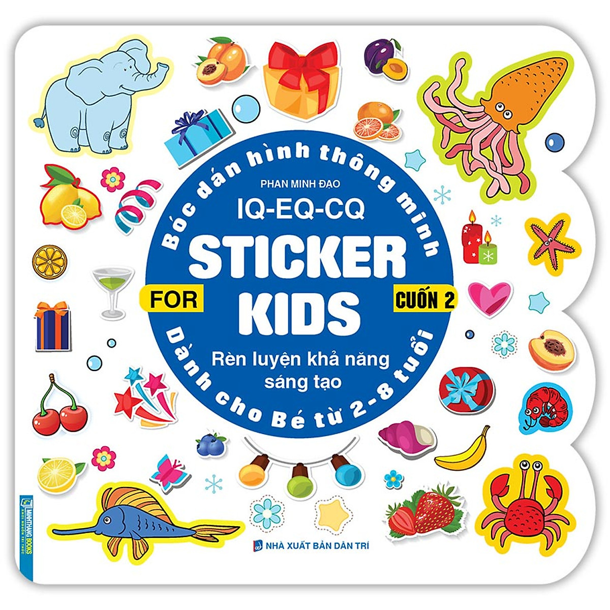 Bóc Dán Hình Thông Minh IQ - EQ - CQ - Sticker For Kids Cuốn 2 (2-8T)