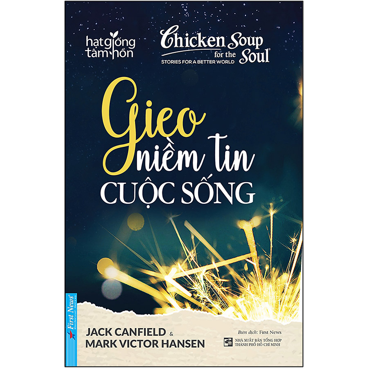 Sách Chicken Soup For The Soul: Gieo Niềm Tin Cuộc Sống (Tái Bản)