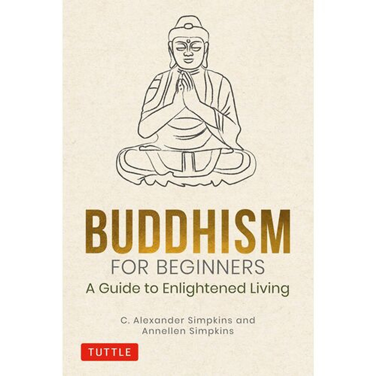 Buddhism For Beginners: A Guide To Enlightened Living