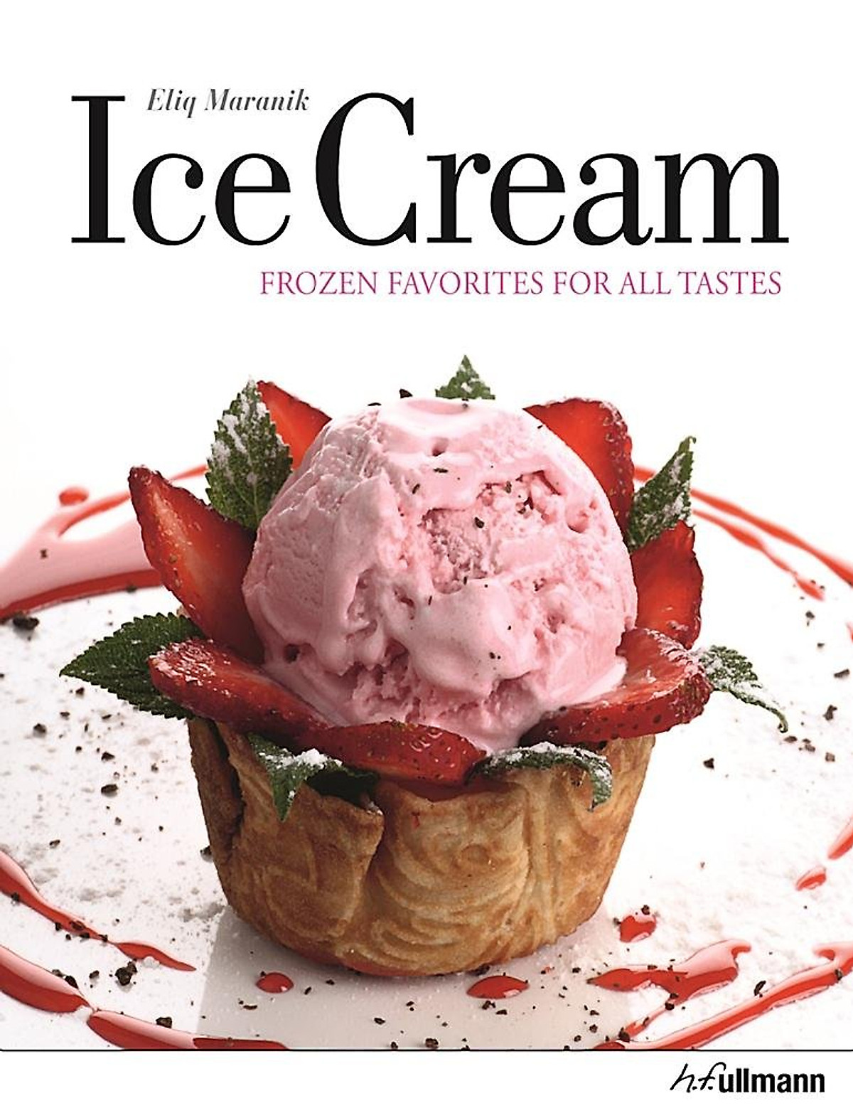 Ice Cream: Frozen Favorites for all Tastes