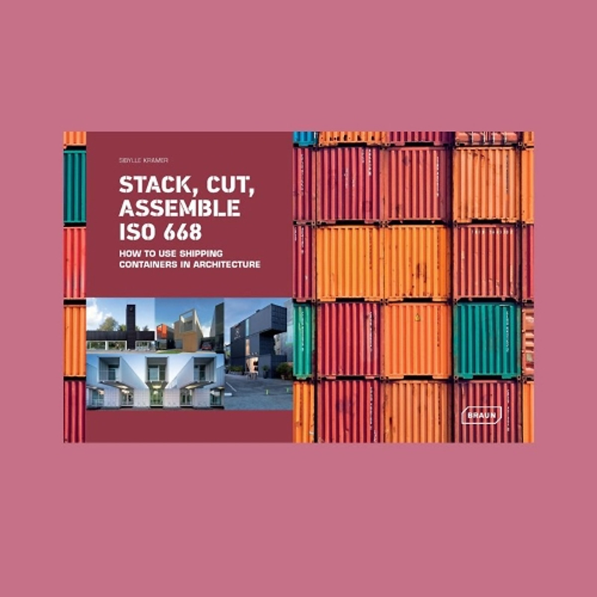  Stack, Cut, Assemble ISO 668 : How to use shipping containers in architecture