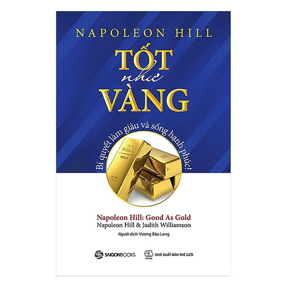 Combo sách của Napoleon Hill: Công Thức Thành Công: Những Bí Quyết Thành Công Vượt Thời Gian - Tốt Như Vàng