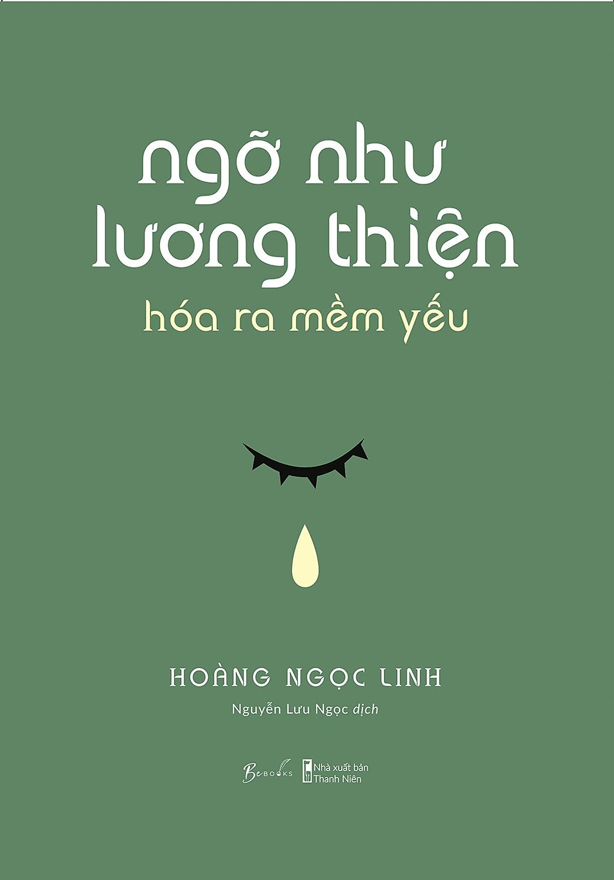 Ngỡ Như Lương Thiện Hóa Ra Mềm Yếu