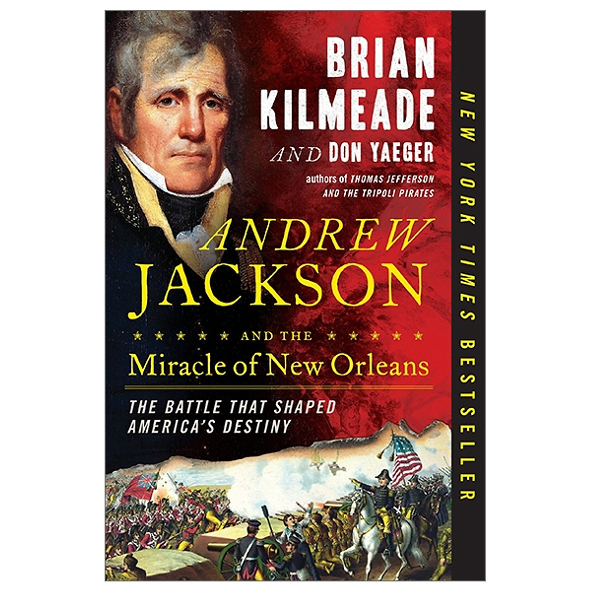 Andrew Jackson And The Miracle Of New Orleans