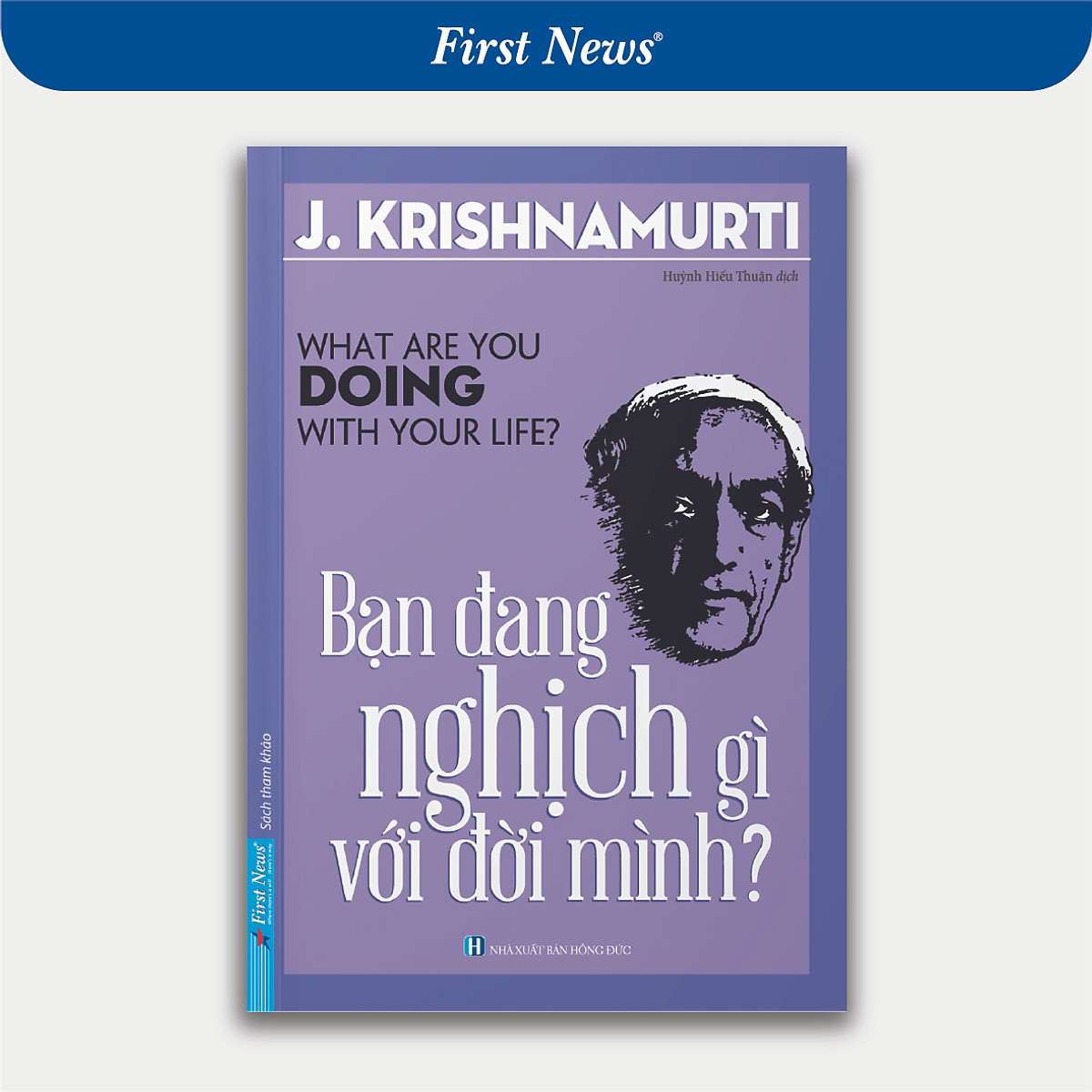 Sách Bạn Đang Nghịch Gì Với Đời Mình? - J. Krishnamurti